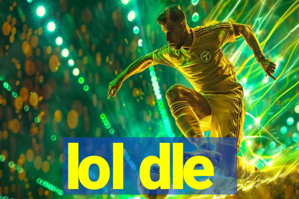 lol dle